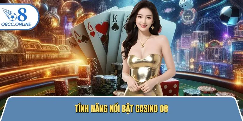 Tính năng mang đến sự khác biệt của sảnh casino đổi thưởng